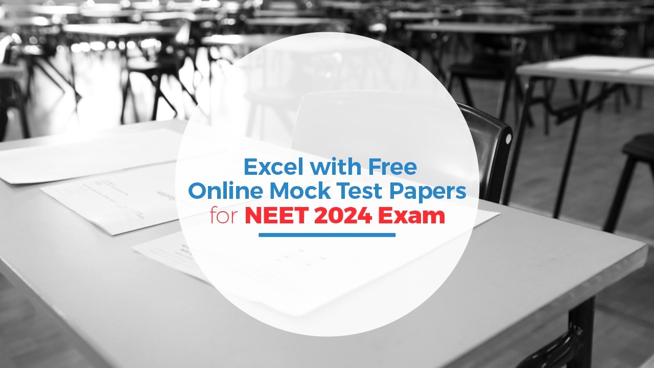 Excel with Free Online Mock Tests for the NEET 2024 Exam.jpg